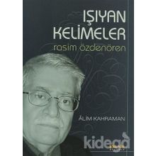 IŞIYAN KELIMELER RASIM ÖZDENÖREN - ALIM KAHRAMAN