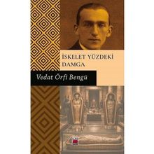 İskelet Yüzdeki Damga - Vedat Örfi Bengü
