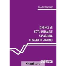 İşkence ve Kötü Muamele Yasağında Cezasızlık Sorunu - Gökçe Gültekin Yılmaz