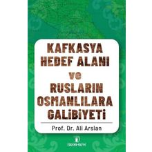 İskenderiye Yayınları Kafkasya Hedef Alanı ve Rusların Osmanlılara Galibiyeti