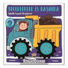 İşkolik İnşaat Araçlarım - Tekerlekler İş Başında - Hilal Sivri