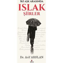 Islak Şiirler - Arif Aslan