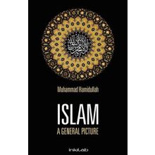 Islam A General Picture - Muhammad Hamidullah