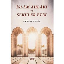 İslam Ahlakı ve Seküler Etik-Ekrem Sevil