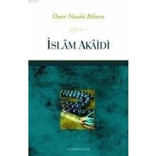 İSLAM AKAIDI - ÖMER NASUHI BILMEN