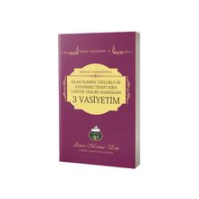 İslam Alemini, Özellikle De Vatanımızı Tehdit Eden 3 Büyük Tehlike Hakkındaki 3 Vasiyetim - Ahmet Mahmut Ünlü