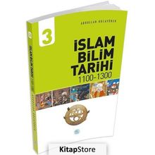 İslam Bilim Tarihi 3 1100-1300 - Abdullah Kocayürek - Maviçatı Yayınları