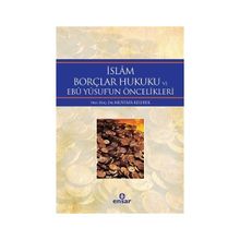 İslam Borçlar Hukuku ve Ebu Yusuf’un Öncelikleri - Mustafa Kelebek