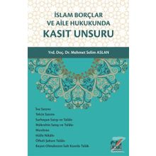 İslam Borçlar ve Aile Hukukunda Kasıt Unsuru - Mehmet Selim Aslan