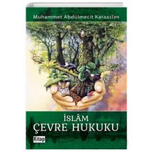 İslam Çevre Hukuku - Muhammet Abdülmecit Karaaslan