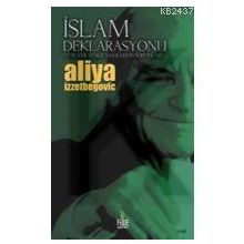 İSLAM DEKLARASYONU (CILTSIZ) İSLAMI YENIDEN DOĞUŞUN SORUNLARI - ALIYA İZZEYBEGOVİÇ
