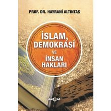 İslam, Demokrasi Ve İnsan Hakları - Hayrani Altıntaş