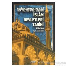 İSLAM DEVLETLERI TARIHI 622-1599 - GELIBOLULU MUSTAFA ÂLÎ