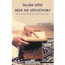 İslam Dini Bize Ne Söylüyor? - Ali Özdemir
