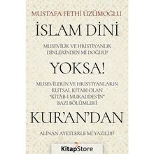 İslam Dini Musevilik ve Hristiyanlık Dinlerinden mi Doğdu? - Mustafa Fethi Üzümoğlu