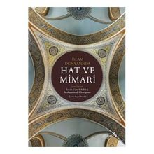 İslam Dünyasında Hat ve Mimari - İrvin Cemil Schick Mohammad Gharipour