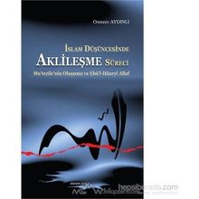 İSLAM DÜŞÜNCESINDE AKLILEŞME SÜRECI - OSMAN AYDINLI