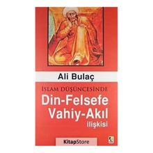 İslam Düşüncesinde Din Felsefe Vahiy Akıl İlişkisi - Ali Bulaç