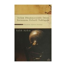 İSLAM DÜŞÜNCESİNDE İMAN SORUNUNA FELSEFI YAKLAŞIM İNSANIN GÜVEN SORUNU - SALIH AYDIN