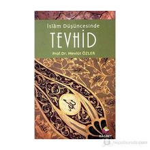 İSLAM DÜŞÜNCESİNDE TEVHID - MEVLÜT ÖZLER