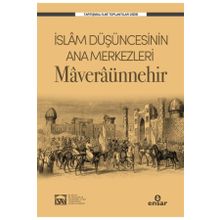 İslam Düşüncesinin Ana Merkezleri Maveraünnehir - Kolektif