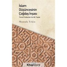 İslam Düşüncesinin Çağdaş İnşası Mustafa Tekin