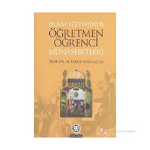 İSLAM EĞİTİMİNDE ÖĞRETMEN ÖĞRENCİ MÜNASEBETLERİ - FARUK BAYRAKTAR
