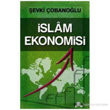 İSLAM EKONOMISI - ŞEVKI ÇOBANOĞLU