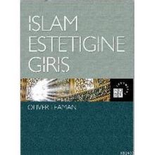 İSLAM ESTETİĞİNE GİRİŞ - OLIVER LEAMAN