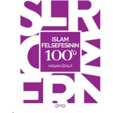 İslam Felsefesinin 100’ü - Hasan Özalp