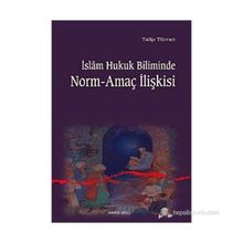 İSLAM HUKUK BILIMINDE NORM-AMAÇ İLİŞKİSİ - TALIP TÜRCAN