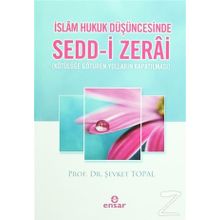 İslam Hukuk Düşüncesinde Sedd-i Zerai - Şevket Topal