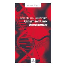 İslam Hukuku Bakımından Girişimsel Klinik Araştırmalar - Fecr Yayınları