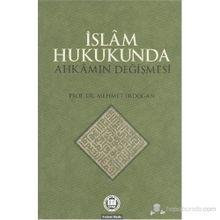 İSLAM HUKUKUNDA AHKAMIN DEĞİŞMESİ - MEHMET ERDOĞAN