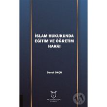 İslam Hukukunda Eğitim Ve Öğretim Hakkı - Kolektif