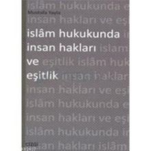 İSLAM HUKUKUNDA İNSAN HAKLARI VE EŞİTLİK - MUSTAFA YAYLA