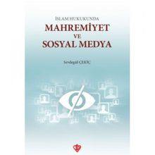 İslam Hukukunda Mahremiyet ve Sosyal Medya - Sevdegül Çekiç