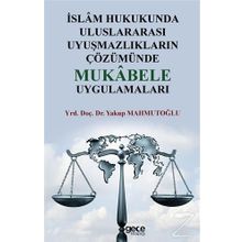 İslam Hukukunda Uluslararası Uyuşmazlıkların Çözümünde Mukabele Uygulamaları - Yakup Mahmutoğlu