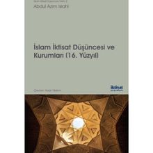 İslam İktisat Düşüncesi ve Kurumları - 16. Yüzyıl - Abdul Azim Islahi Kadir Yıldırım