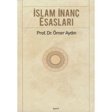İSLAM İNANÇ ESASLARI - ÖMER AYDIN