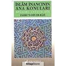 İslam İnancının Ana Konuları - Fahreddin Er-Razi