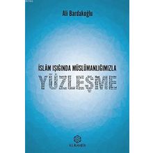 İslam Işığında Müslümanlığımızla Yüzleşme - Ali Bardakoğlu