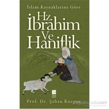 İslam Kaynaklarına Göre Hz. İbrahim ve Haniflik - Şaban Kuzgun
