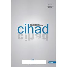 İslam Kaynaklarında Geleneğinde ve Günümüzde Cihad - Anonim