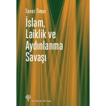 İslam Laiklik ve Aydınlanma Savaşı - Taner Timur