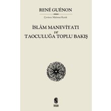 İslam Maneviyatı Ve Taoculuğa Toplu Bakış - Renu Guenon