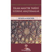 İslam Mantık Tarihi Üzerine Araştırmalar - Nicholas Rescher