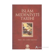 İSLAM MEDENIYETI TARIHI - CAHID BALTACI