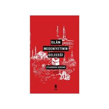 İslam Medeniyetinin Geleceği - Ziyaüddin Serdar