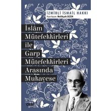 İslam Mütefekkirleri ile Garp Mütefekkirleri Arasında Mukayese - İzmirli İsmail Hakkı